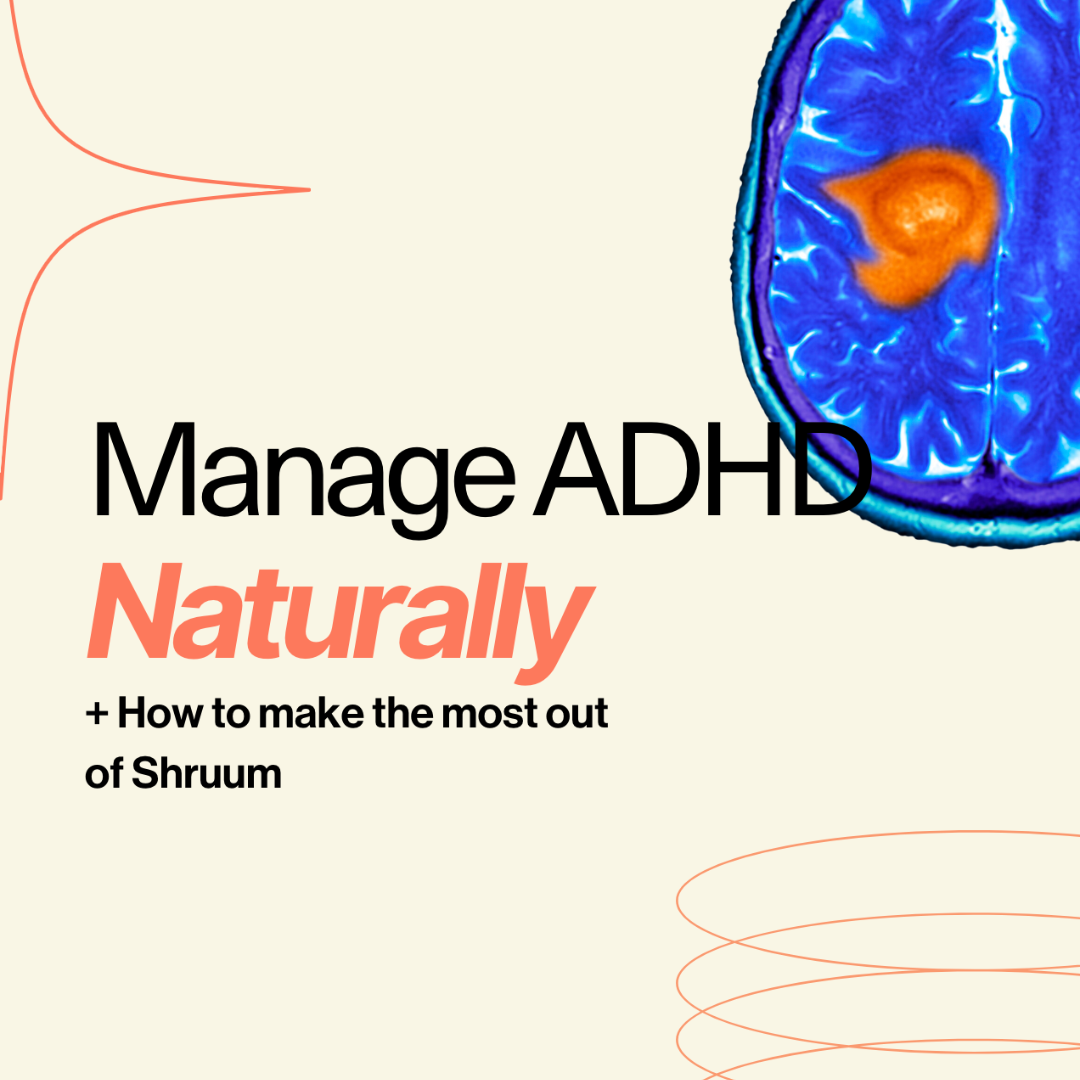 Shruum Essentials Pack + Usage Guide + ADHD Management Guide + 30 Minute ADHD Coaching Session